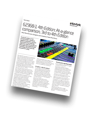 62368-1 4th Ed., At-a-Glance Comparison, 3rd to 4th Edition | Fact Sheet