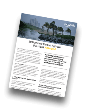 Intertek Insight: 10 Hurricane Product Approval Questions, Answered